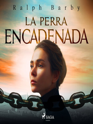 cover image of La perra encadenada--Dramatizado